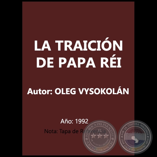 LA TRAICIÓN DE PAPA RÉI - Autor: OLEG VYSOKOLÁN - Año: 1992